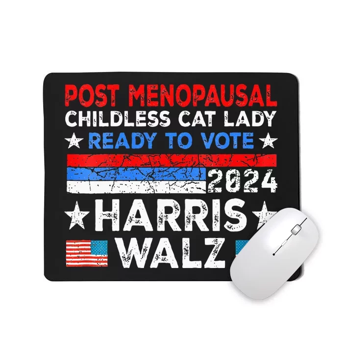 Post Menopausal Childless Cat Lady Ready To Vote Kamala Mousepad