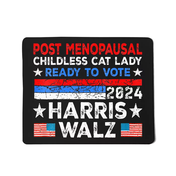 Post Menopausal Childless Cat Lady Ready To Vote Kamala Mousepad