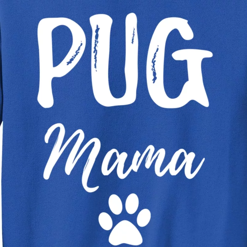 Pug Mama Cute Gift Funny Pug Dog Mom Gift Cool Gift Sweatshirt