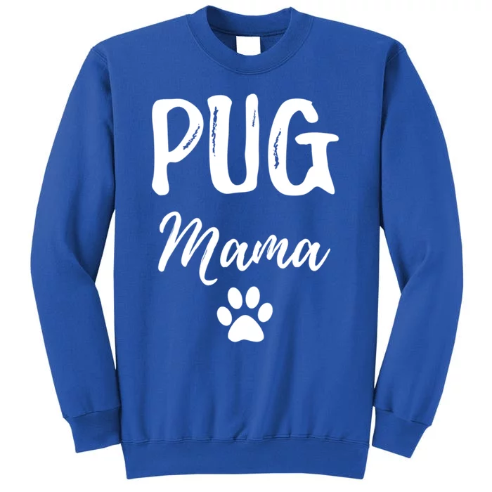 Pug Mama Cute Gift Funny Pug Dog Mom Gift Cool Gift Sweatshirt