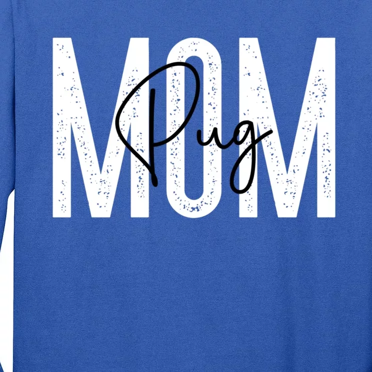 Pug Mom Cool Gift Tall Long Sleeve T-Shirt