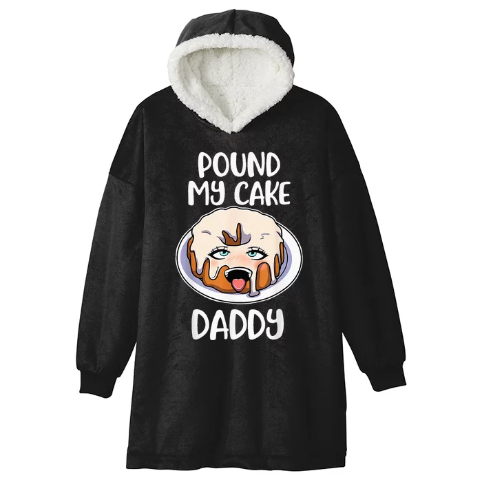 Pound My Cake Daddy Hooded Wearable Blanket