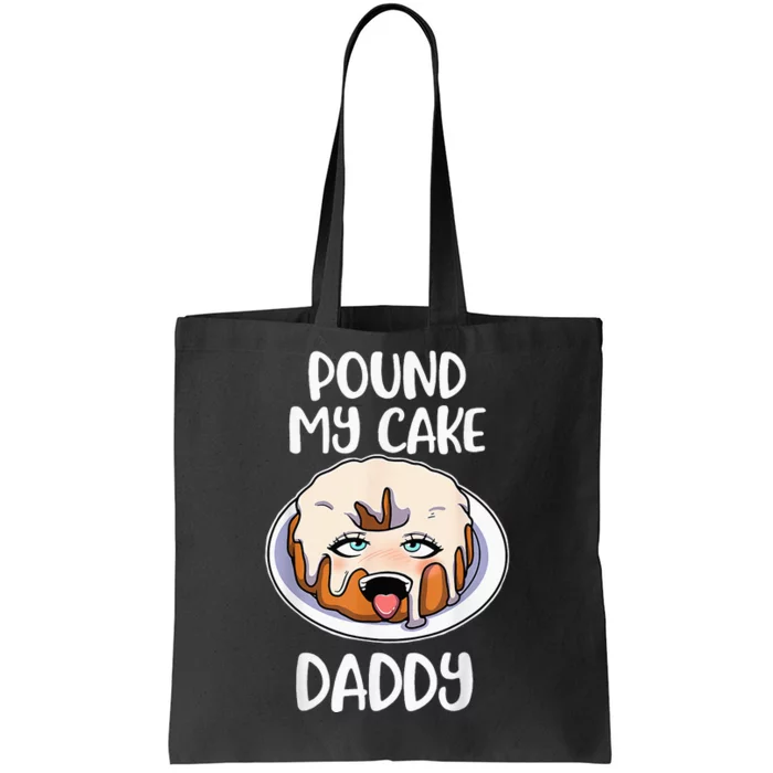 Pound My Cake Daddy Tote Bag