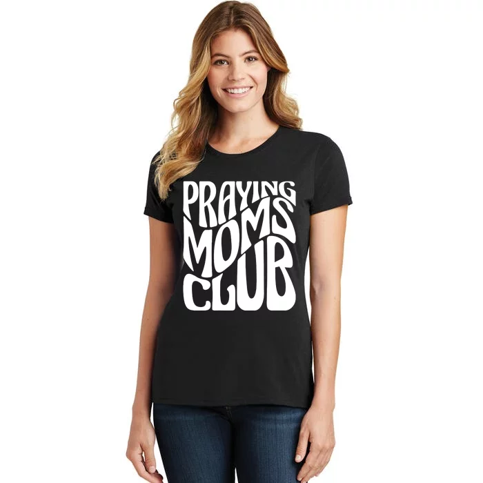 Praying Moms Club Groovy Christian Faith Mama Mother's Day Women's T-Shirt