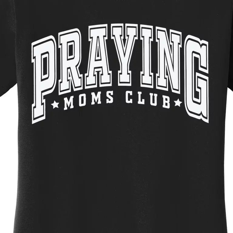 Praying Moms Club Praying Mama Women's T-Shirt