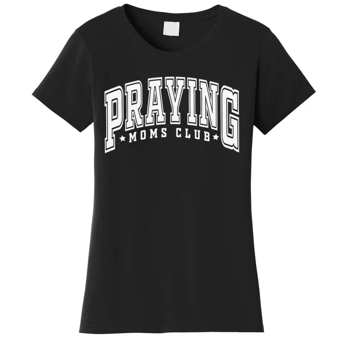 Praying Moms Club Praying Mama Women's T-Shirt