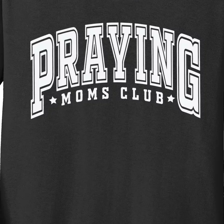 Praying Moms Club Praying Mama Kids Long Sleeve Shirt