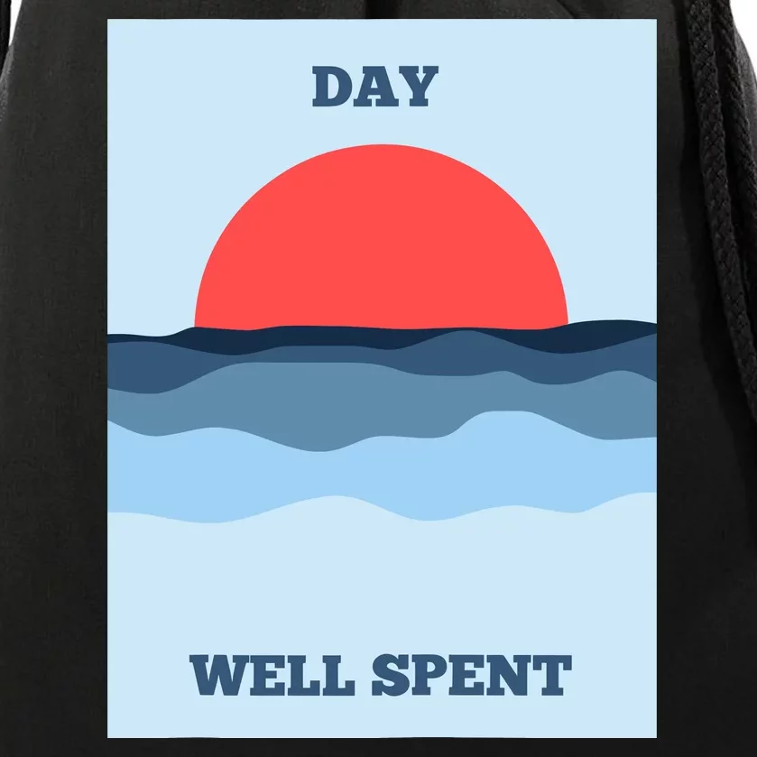 Positive Messaging Day Well Spent Surf And Street Wear Drawstring Bag