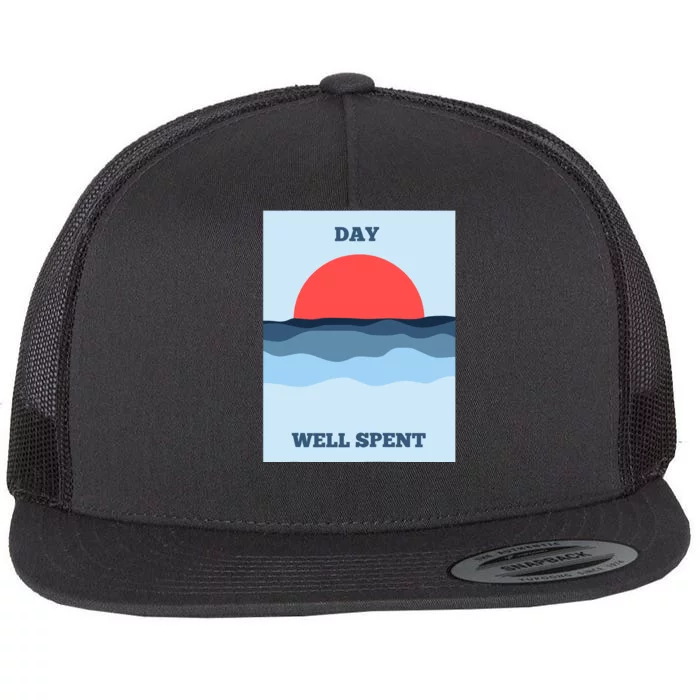 Positive Messaging Day Well Spent Surf And Street Wear Flat Bill Trucker Hat