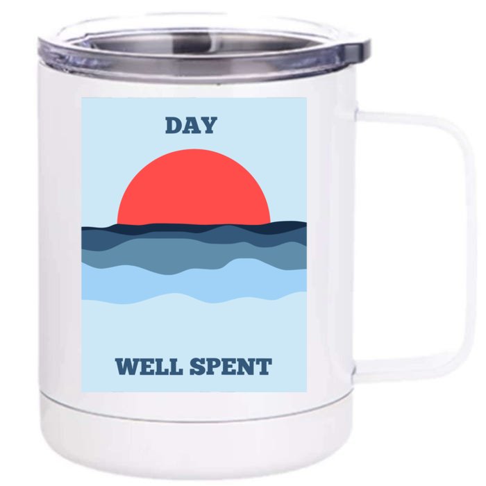 Positive Messaging Day Well Spent Surf And Street Wear Front & Back 12oz Stainless Steel Tumbler Cup