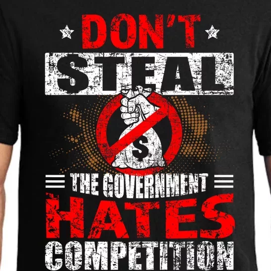 Political Meme Dont Steal Government Hates Competition Pajama Set