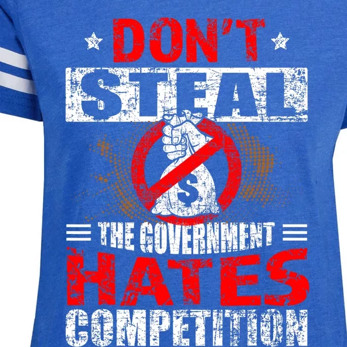 Political Meme Dont Steal Government Hates Competition Enza Ladies Jersey Football T-Shirt