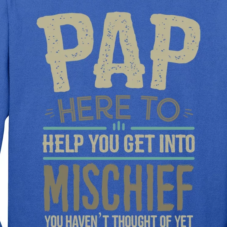 Pap Mischief Design From Grand Fathers Day Pap Cool Gift Tall Long Sleeve T-Shirt