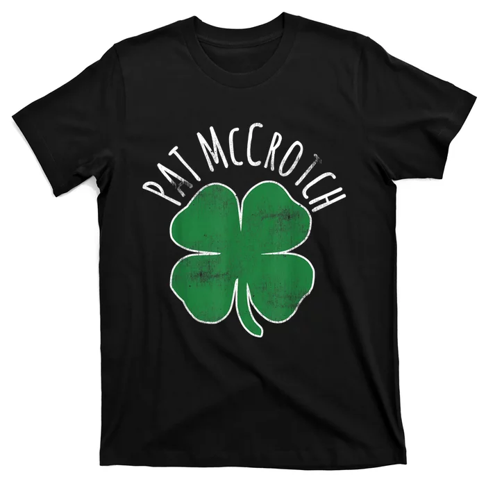 PAT McCROTCH Dirty Adult Irish ST PATRICKS DAY Gift T-Shirt