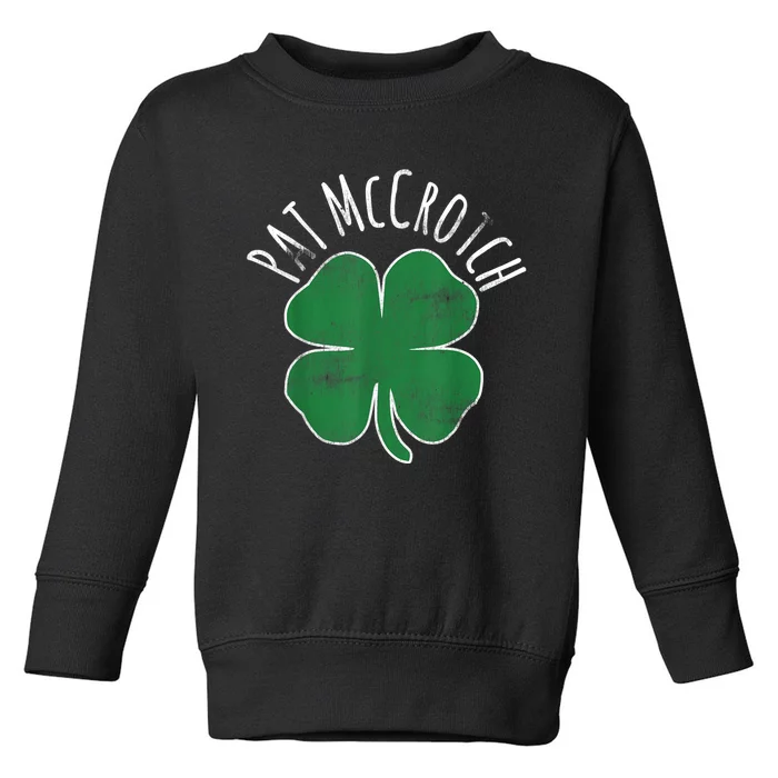 PAT McCROTCH Dirty Adult Irish ST PATRICKS DAY Gift Toddler Sweatshirt