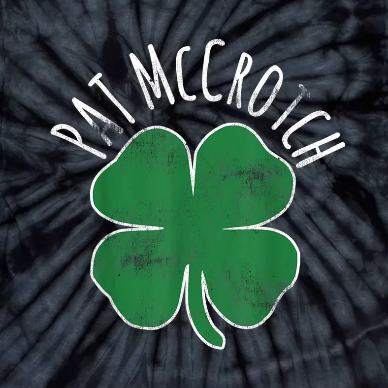 PAT McCROTCH Dirty Adult Irish ST PATRICKS DAY Gift Tie-Dye T-Shirt