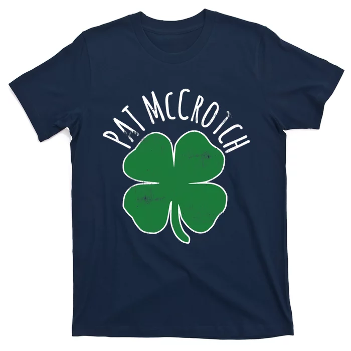 PAT McCROTCH Dirty Adult Irish ST PATRICKS DAY Gift T-Shirt