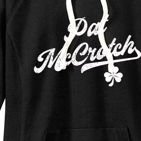 Pat McCrotch Dirty Adult Irish ST PATRICKS DAY Women's Fleece Hoodie