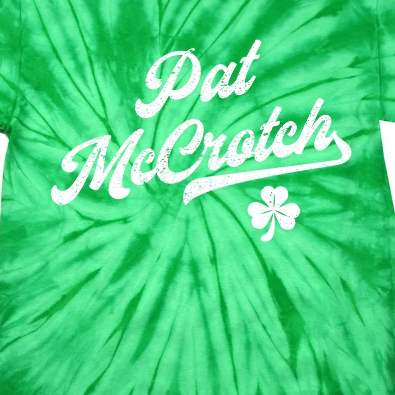 Pat McCrotch Dirty Adult Irish ST PATRICKS DAY Tie-Dye T-Shirt