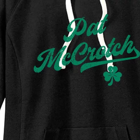 Pat McCrotch Dirty Adult Irish ST PATRICKS DAY Women's Fleece Hoodie