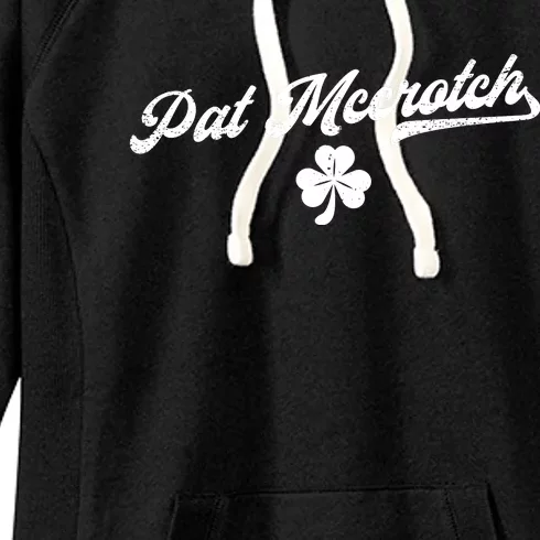 Pat McCrotch Dirty Adult Irish ST PATRICKS DAY Women's Fleece Hoodie