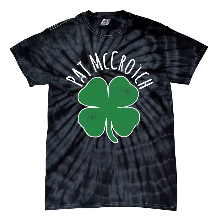 PAT McCROTCH Dirty Adult Irish ST PATRICKS DAY Gift Tie-Dye T-Shirt