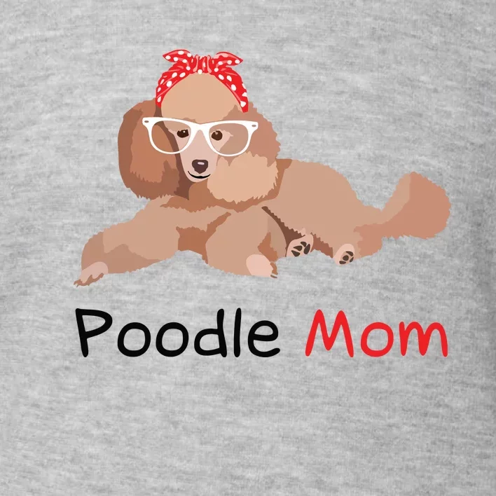 Poodle Mom Dog Bandana Pet Lover Gift Women Poodle Toddler Sweatshirt