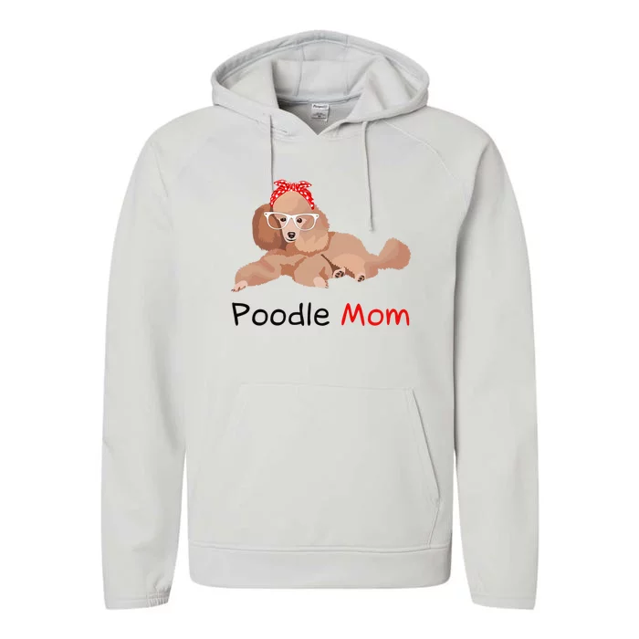 Poodle Mom Dog Bandana Pet Lover Gift Wo Poodle Performance Fleece Hoodie