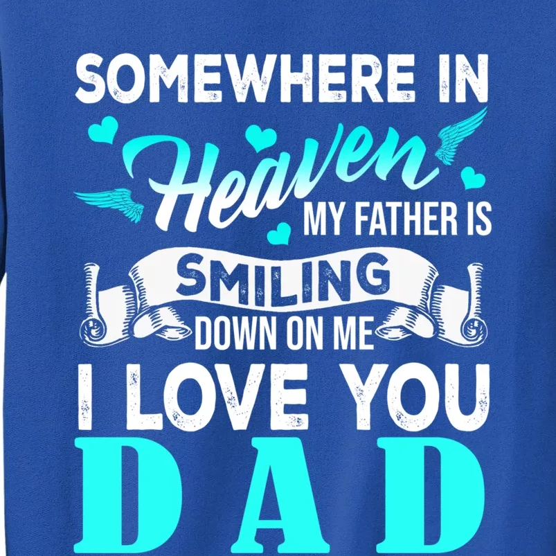 Proud My Dad In Heaven Happy FatherS Day Proud Of Dad Gift Tall Sweatshirt