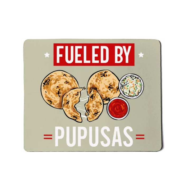 Pupusas Maker El Salvador Salvadorian Food Fueled By Pupusas Mousepad