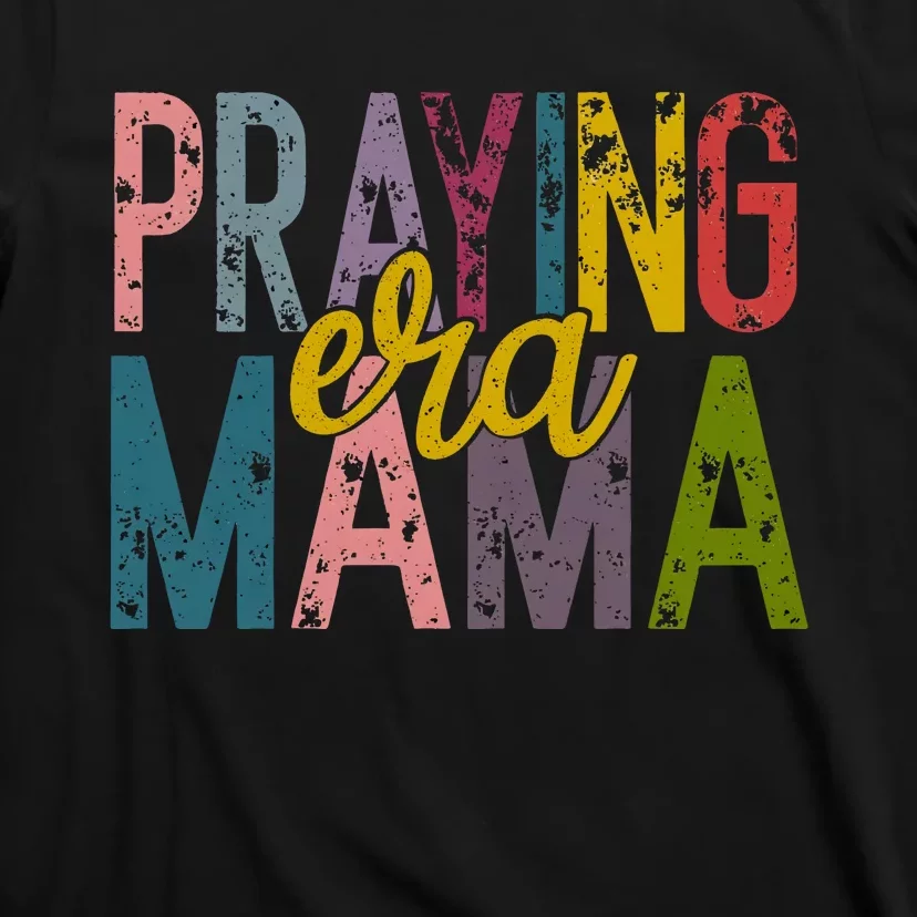 Praying Mama Era Christian Jesus T-Shirt