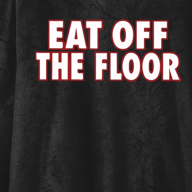 Pat Mcafee Eat Off The Floor Hooded Wearable Blanket