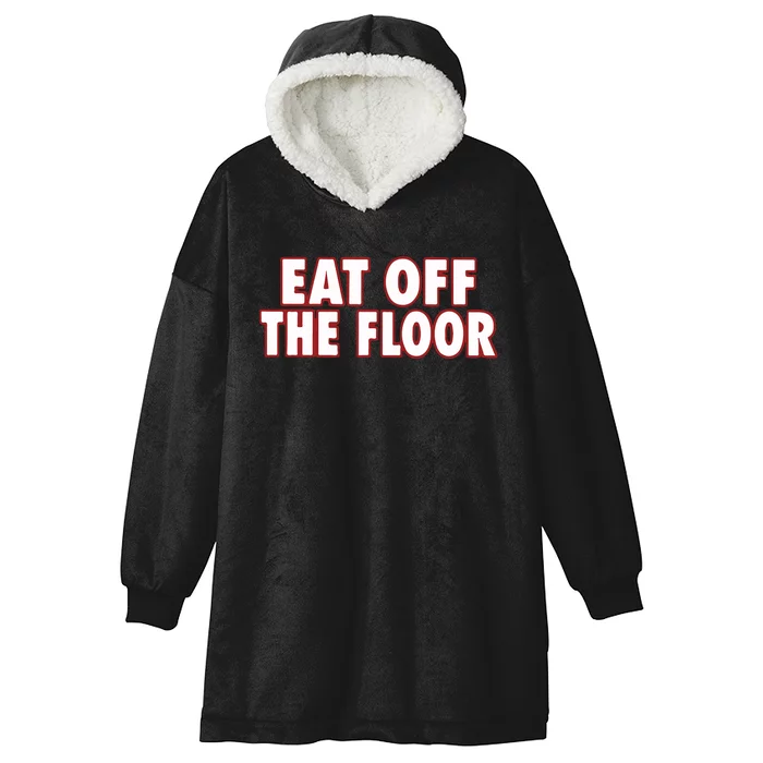 Pat Mcafee Eat Off The Floor Hooded Wearable Blanket