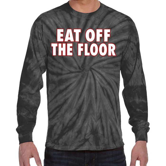 Pat Mcafee Eat Off The Floor Tie-Dye Long Sleeve Shirt