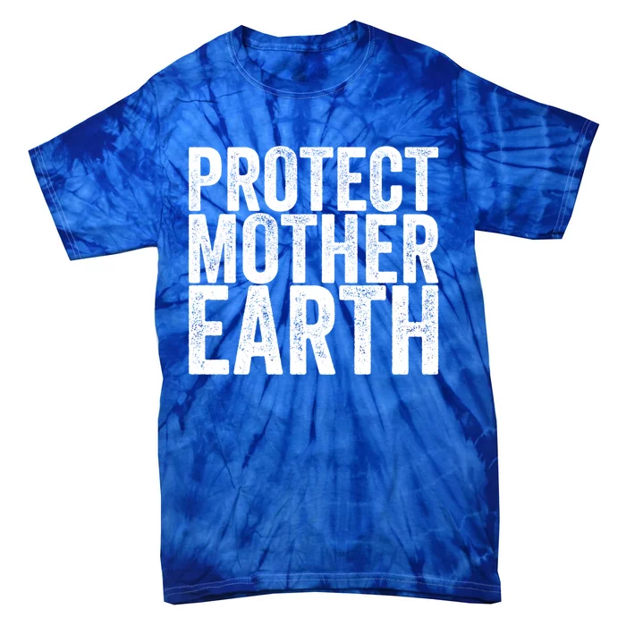 Protect Mother Earth Cute Gift Tie-Dye T-Shirt