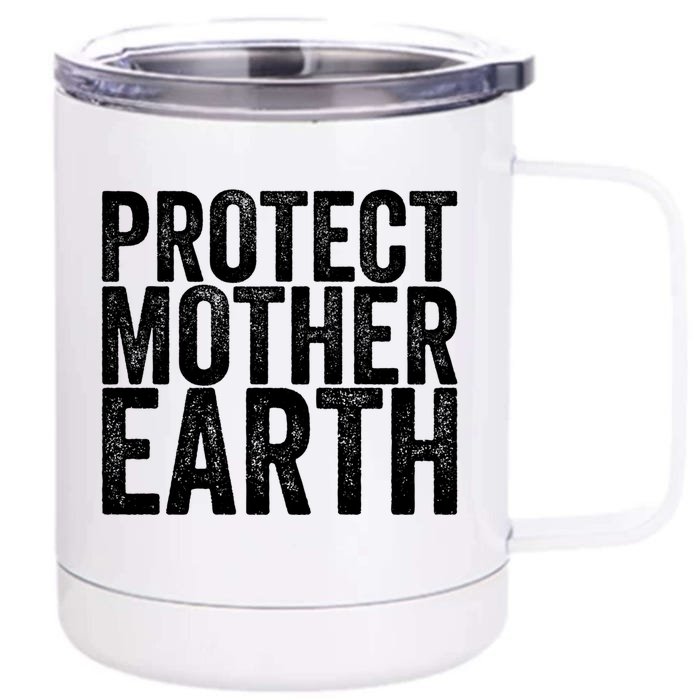 Protect Mother Earth Cute Gift Front & Back 12oz Stainless Steel Tumbler Cup