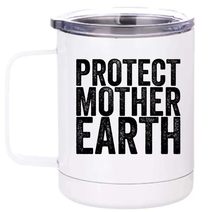 Protect Mother Earth Cute Gift Front & Back 12oz Stainless Steel Tumbler Cup