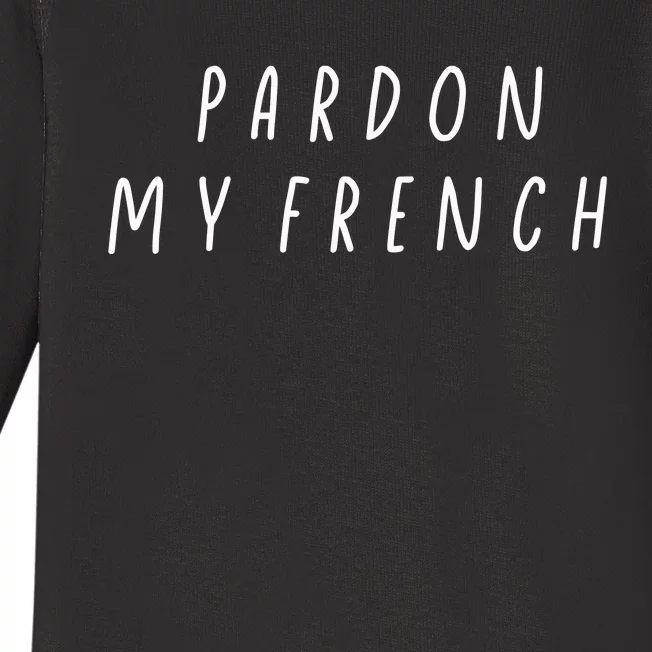 Pardon My French Baby Long Sleeve Bodysuit