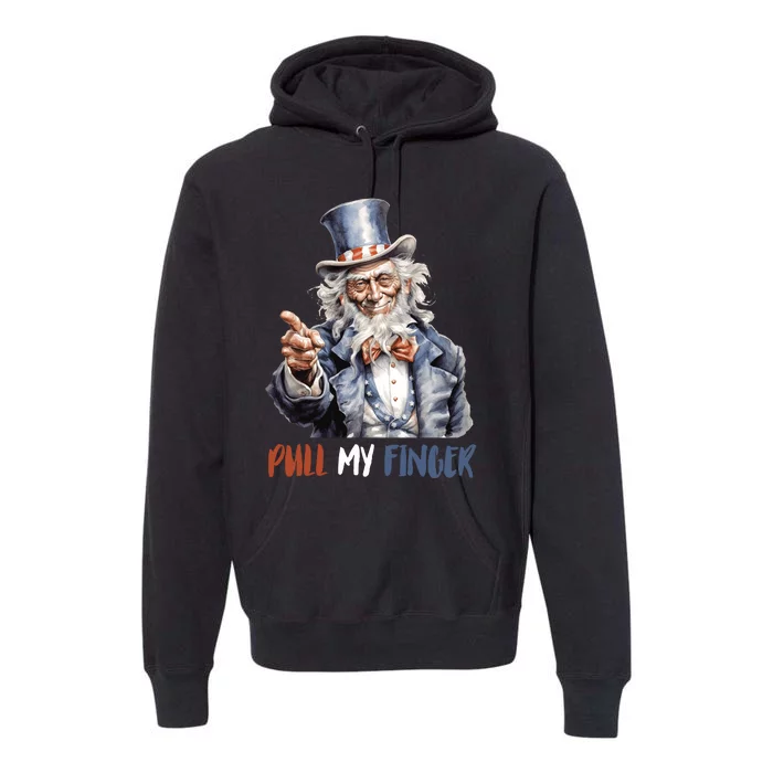 Pull My Finger Uncle Sam 4th Of July Funny Premium Hoodie