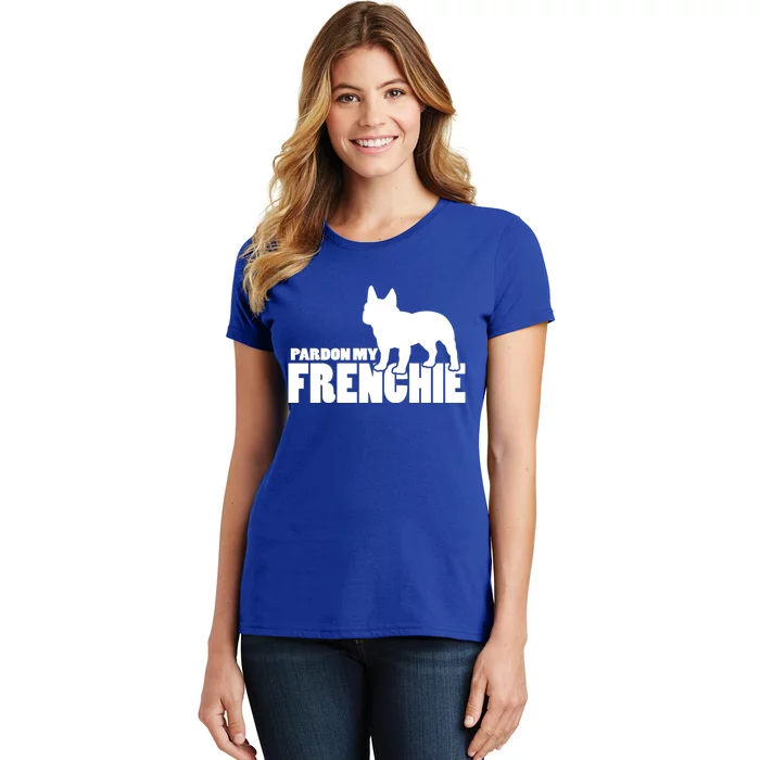 Pardon My Frenchie Funny Gift A Funny Gift For French Bulldog Lovers Cool Gift Women's T-Shirt