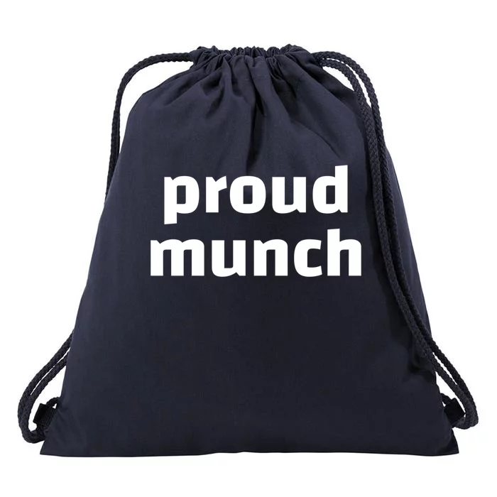 Proud Munch Funny Gift Drawstring Bag