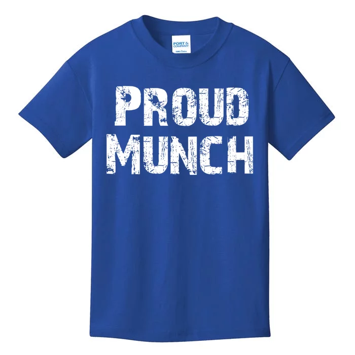 Proud Munch Funny Proud Munch Gift Kids T-Shirt