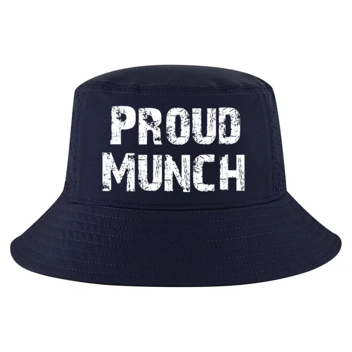 Proud Munch Funny Proud Munch Gift Cool Comfort Performance Bucket Hat