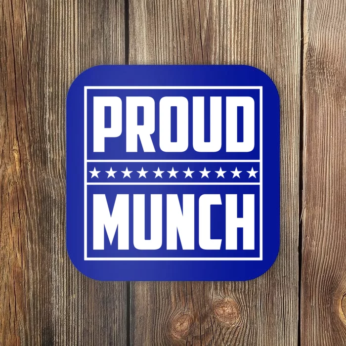 Proud Munch Funny Proud Munch Funny Gift Coaster