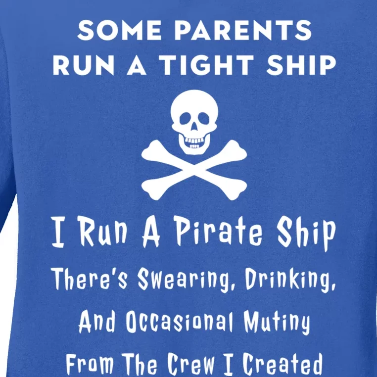 Pirate Mom For Mothers Great Gift I Run A Pirate Ship Gift Ladies Long Sleeve Shirt