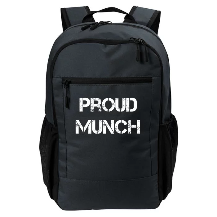 Proud Munch Funny Proud Munch Gift Daily Commute Backpack