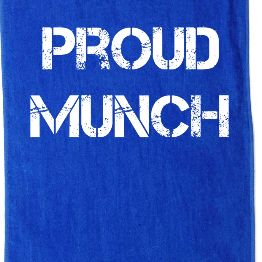 Proud Munch Funny Proud Munch Gift Platinum Collection Golf Towel