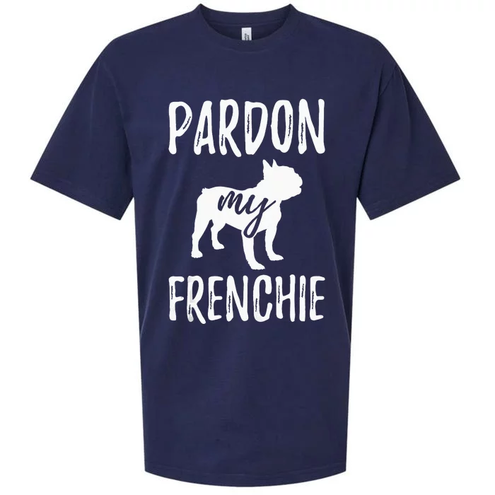 Pardon My Frenchie French Bulldog Owner Frenchie Gift Sueded Cloud Jersey T-Shirt