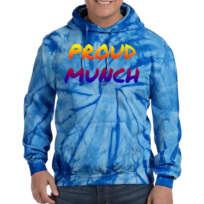 Proud Munch Funny Gift Tie Dye Hoodie