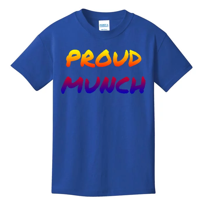 Proud Munch Funny Gift Kids T-Shirt